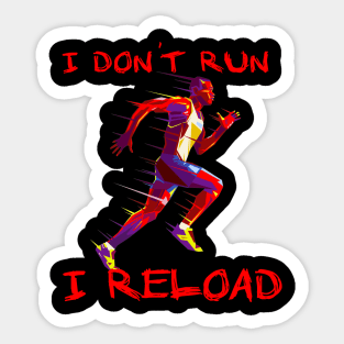 I dont run i Reload Running Sticker